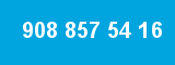 908 857 54 16